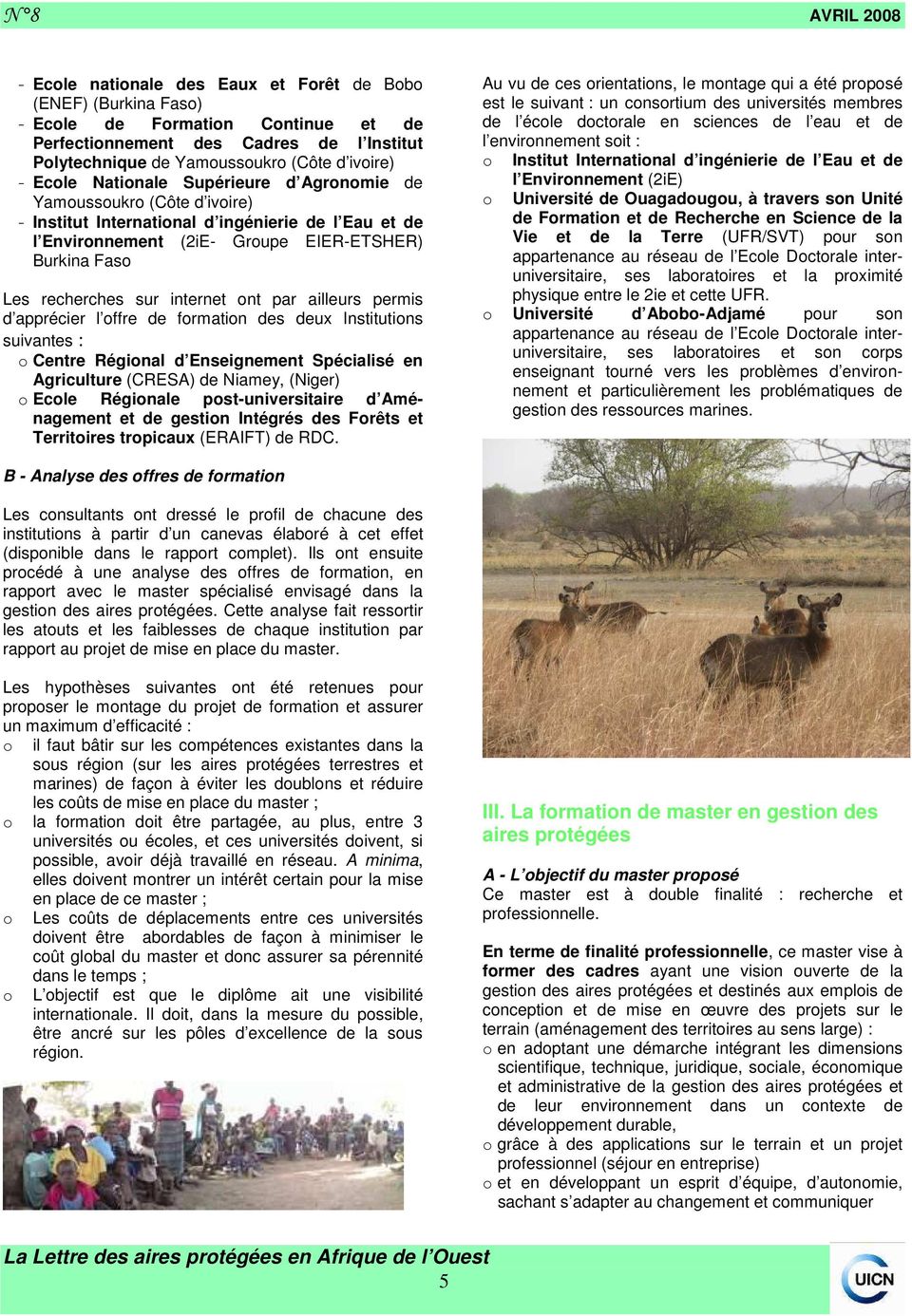 permis d apprécier l ffre de frmatin des deux Institutins suivantes : Centre Réginal d Enseignement Spécialisé en Agriculture (CRESA) de Niamey, (Niger) Ecle Réginale pst-universitaire d Aménagement