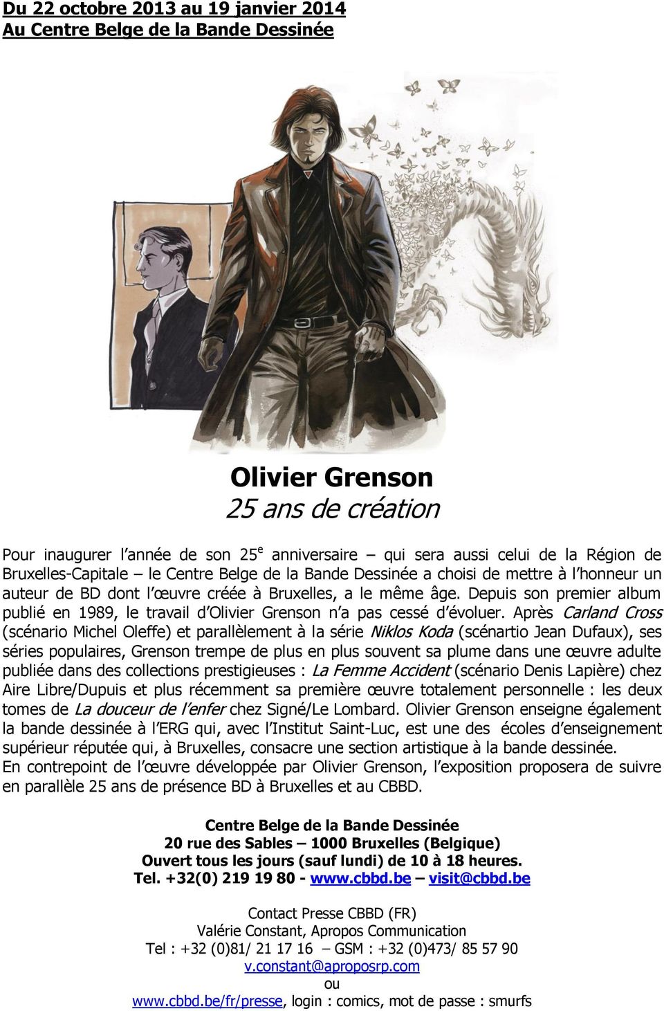 Depuis son premier album publié en 1989, le travail d Olivier Grenson n a pas cessé d évoluer.