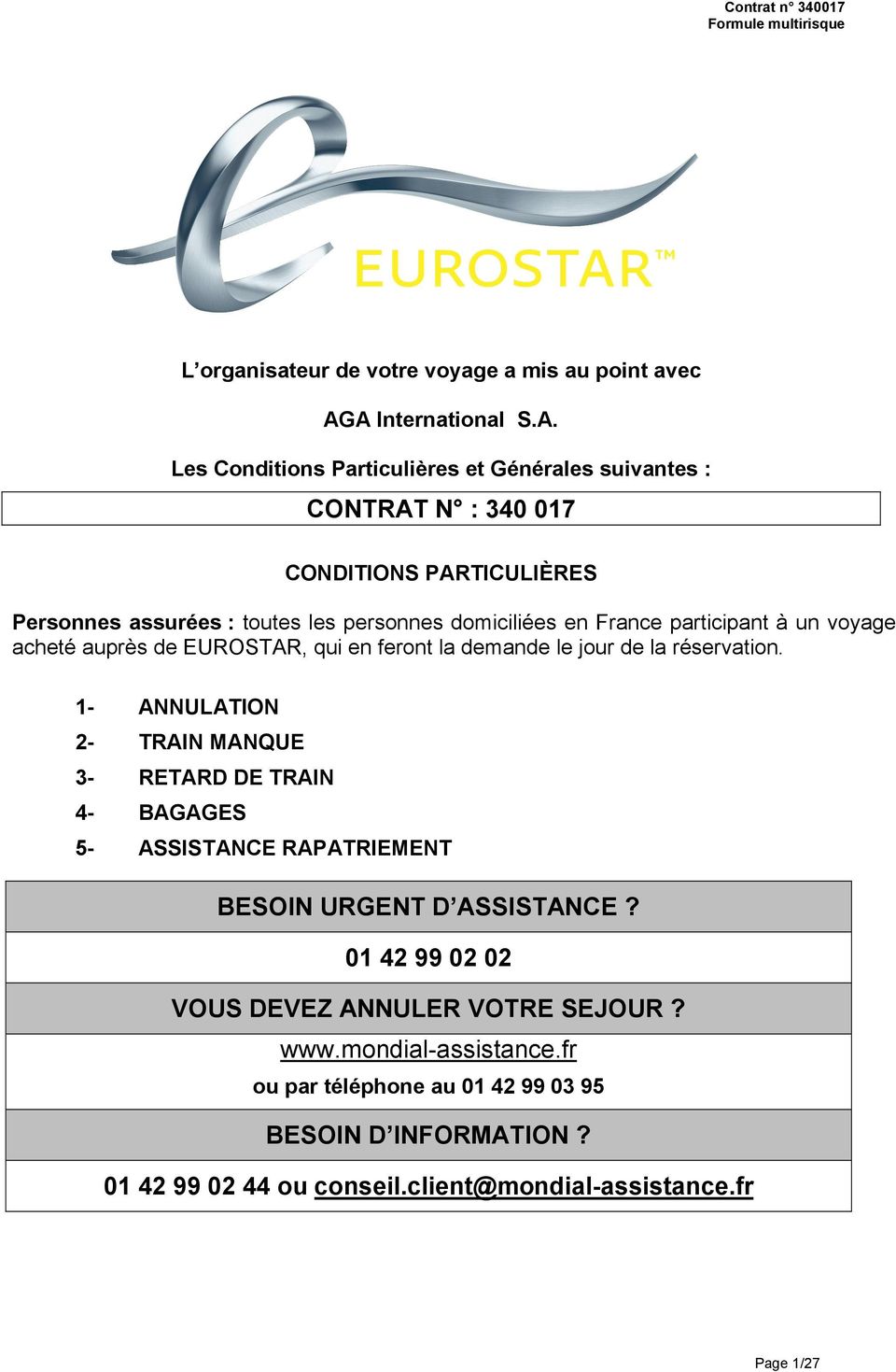 domiciliées en France participant à un voyage acheté auprès de EUROSTAR, qui en feront la demande le jour de la réservation.