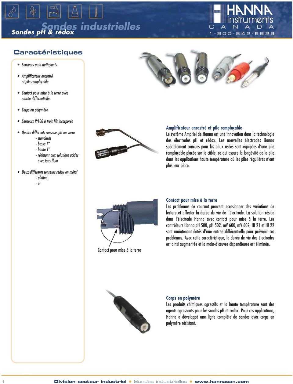 - platine - or Amplificateur encastré et pile remplaçable Le système AmpHel de Hanna est une innovation dans la technologie des électrodes ph et rédox.