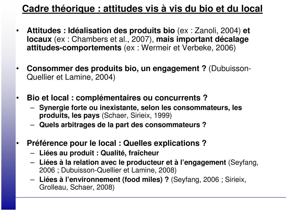 (Dubuisson- Quellier et Lamine, 2004) Bio et local : complémentaires ou concurrents?