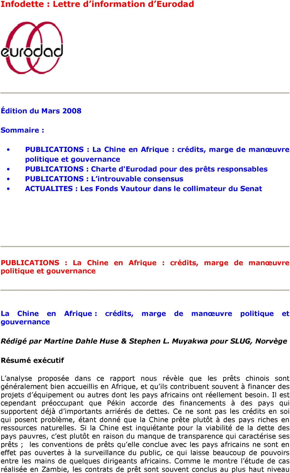 politique et gouvernance La Chine en Afrique : crédits, marge de manœuvre politique et gouvernance Rédigé par Martine Dahle Huse & Stephen L.