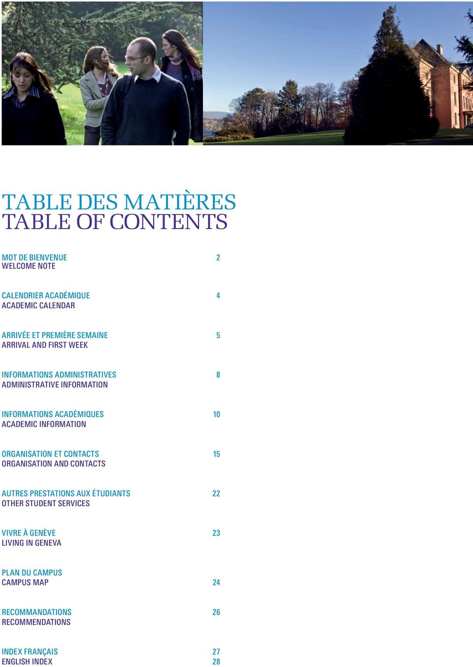 academic information Organisation et contacts 15 Organisation and contacts Autres prestations aux étudiants 22 Other student