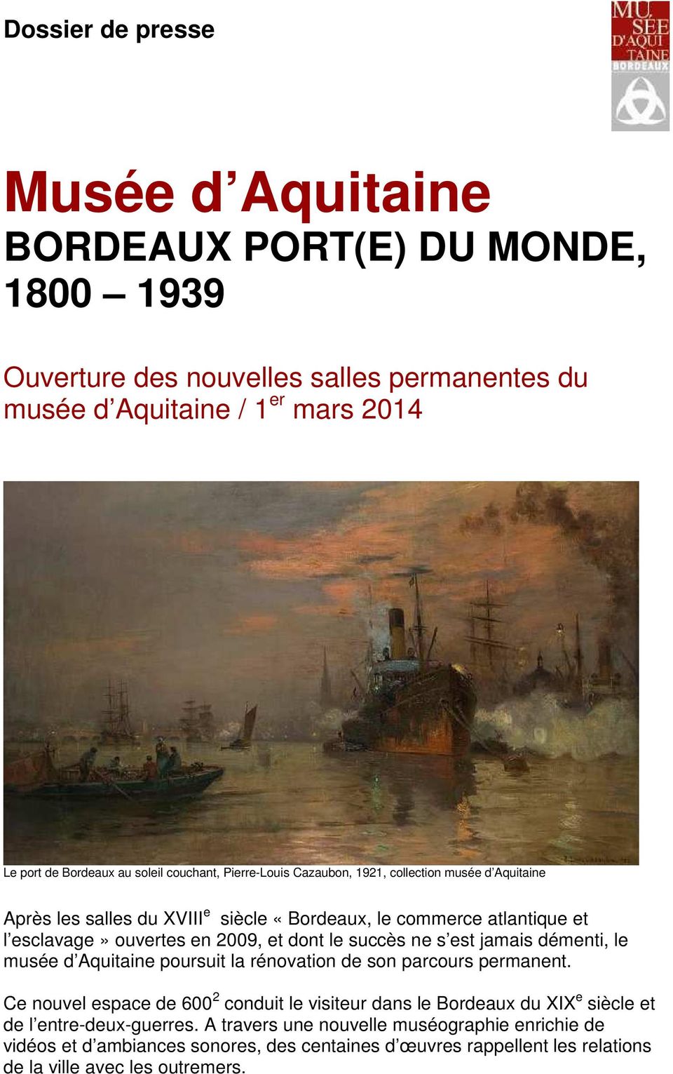 succès ne s est jamais démenti, le musée d Aquitaine poursuit la rénovation de son parcours permanent.
