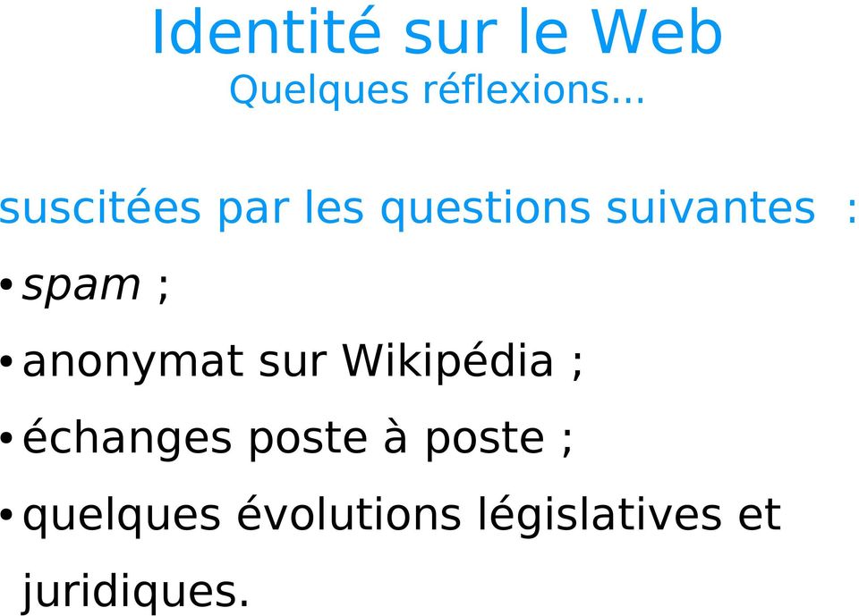 spam ; anonymat sur Wikipédia ; échanges poste
