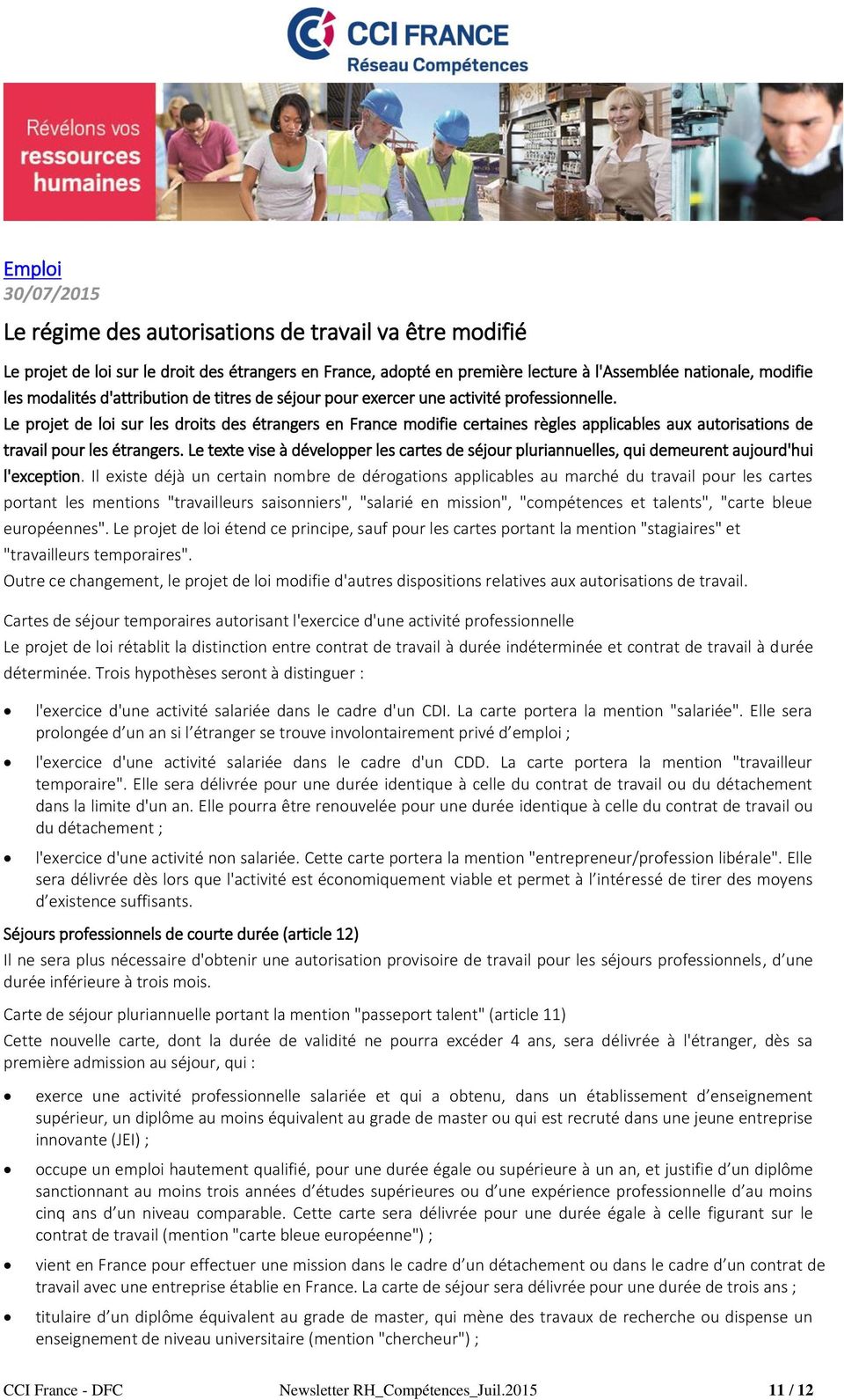 Le projet de loi sur les droits des étrangers en France modifie certaines règles applicables aux autorisations de travail pour les étrangers.
