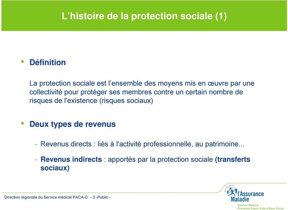 sociaux) Deux types de revenus - Revenus directs : liés à l'activité professionnelle, au patrimoine.