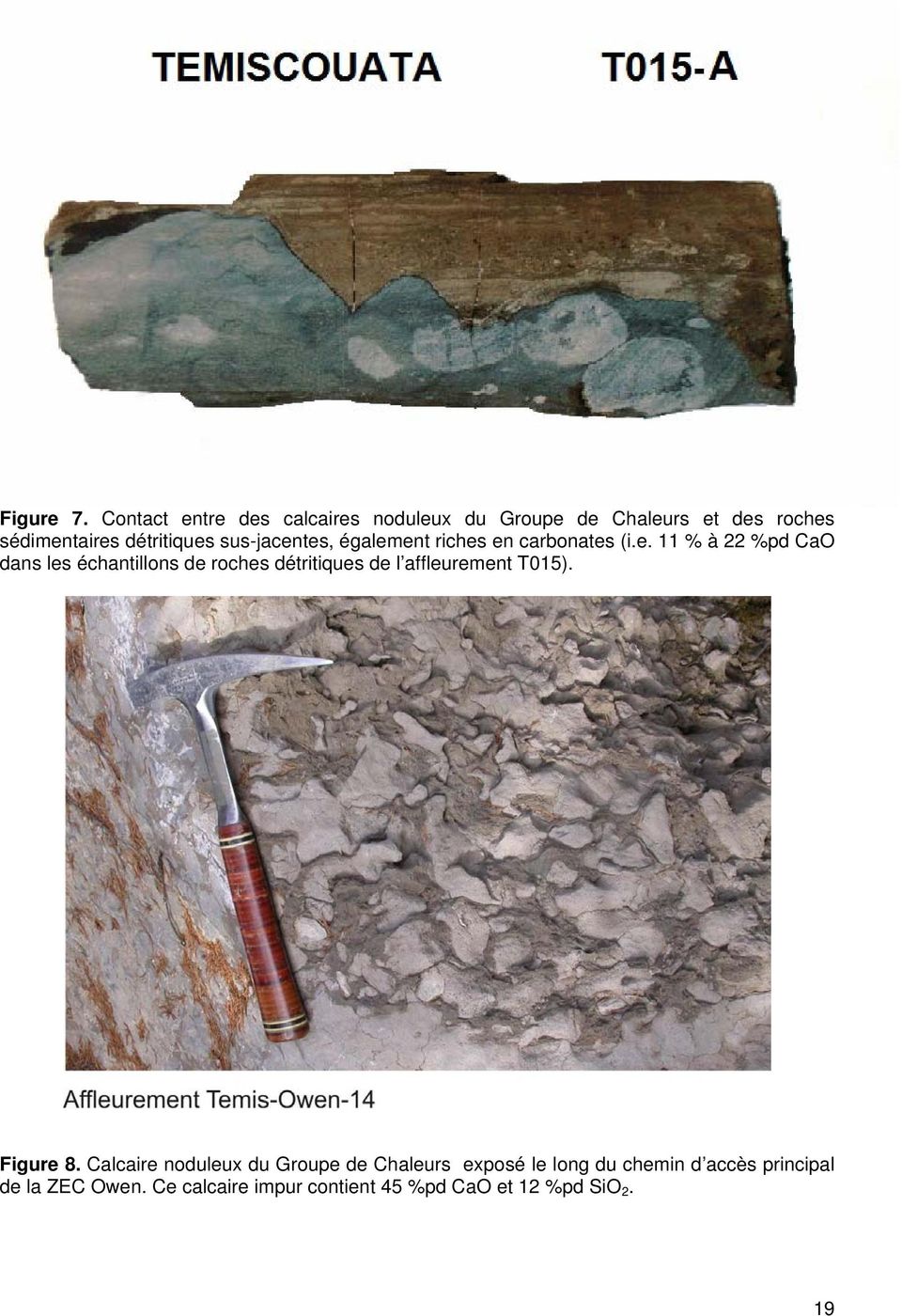 sus-jacentes, également riches en carbonates (i.e. 11 % à 22 %pd CaO dans les échantillons de roches détritiques de l affleurement T015).
