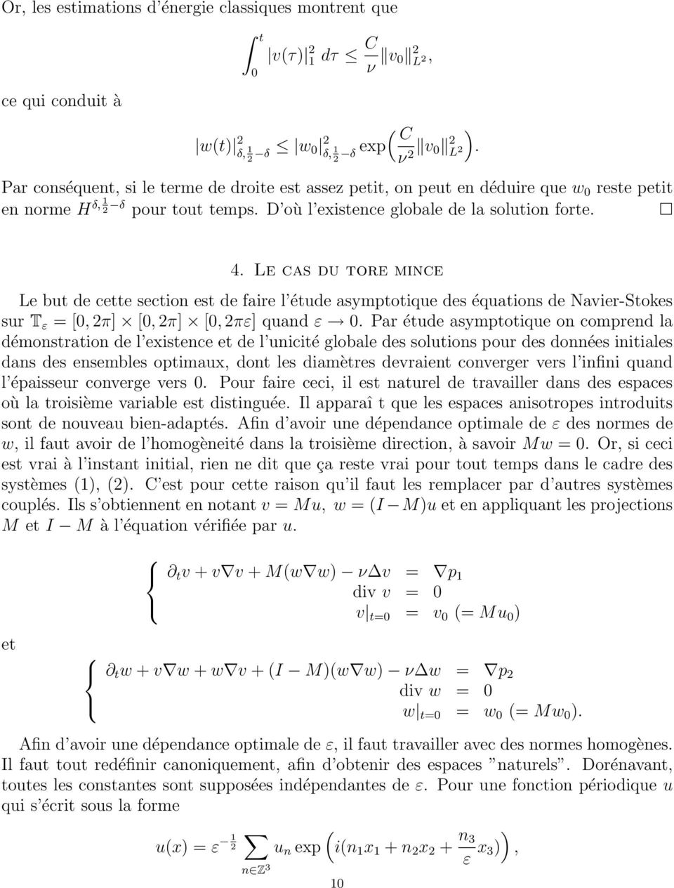 Le cas du tore mince Le but de cte section est de faire l étude asymptotique des équations de Navier-Stokes sur T ε = [0, π] [0, π] [0, πε] quand ε 0.