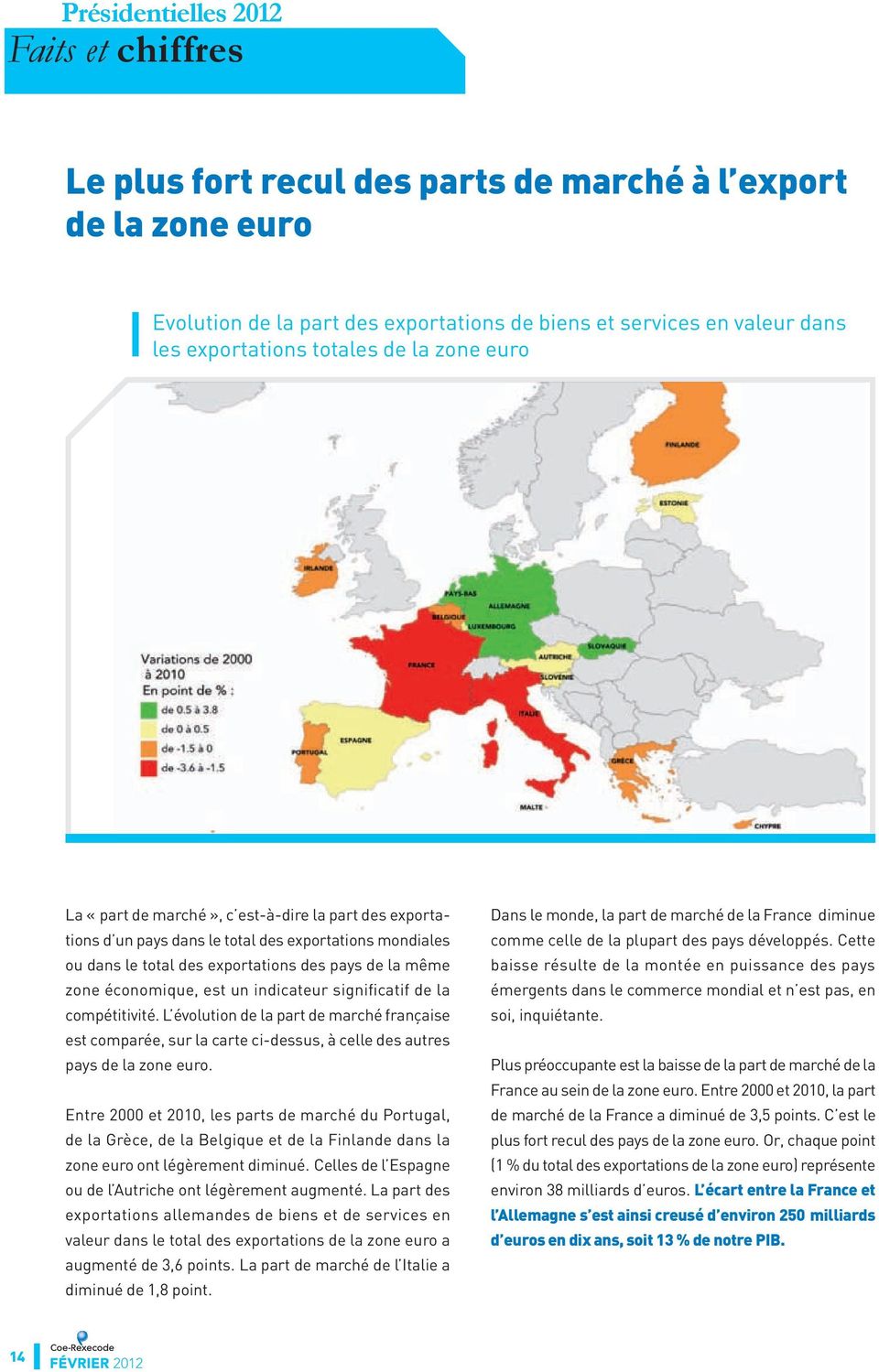 de la compétitivité. L évolution de la part de marché française est comparée, sur la carte ci-dessus, à celle des autres pays de la zone euro.