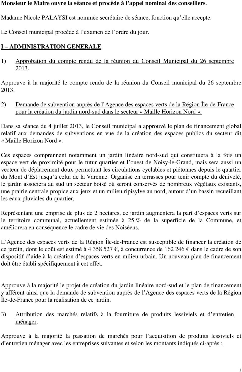 Approuve à la majorité le compte rendu de la réunion du Conseil municipal du 26 septembre 2013.