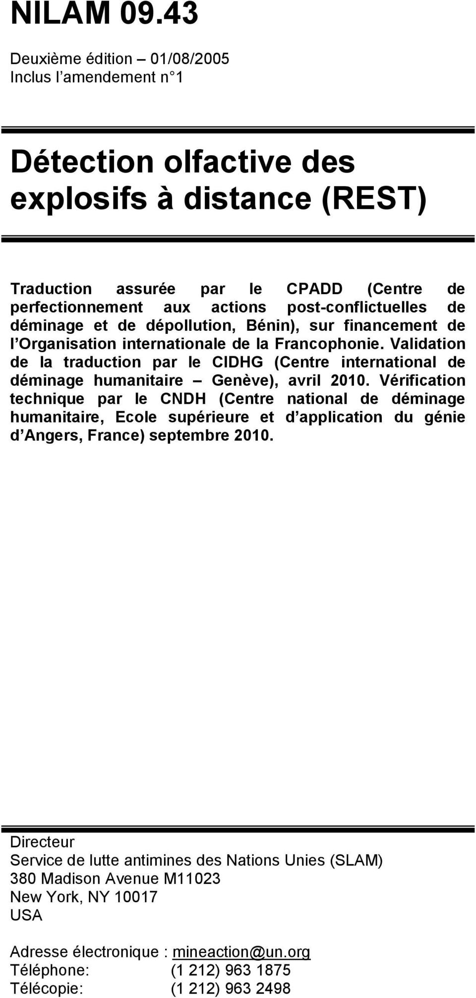 Validation de la traduction par le CIDHG (Centre international de déminage humanitaire Genève), avril 2010.