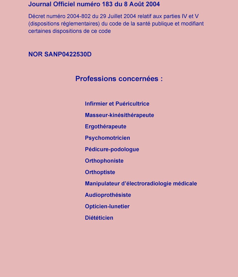 SANP0422530D Professions concernées : Infirmier et Puéricultrice Masseur-kinésithérapeute Ergothérapeute
