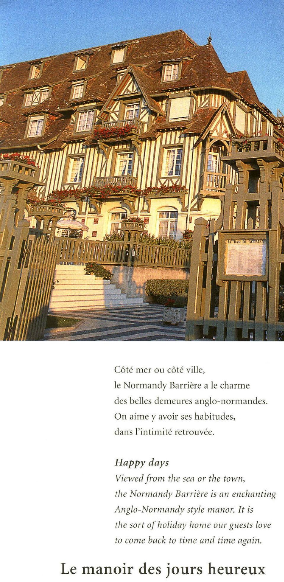 Happy days Viewed from the sea or the town, the Normandy Barrière is an enchanting
