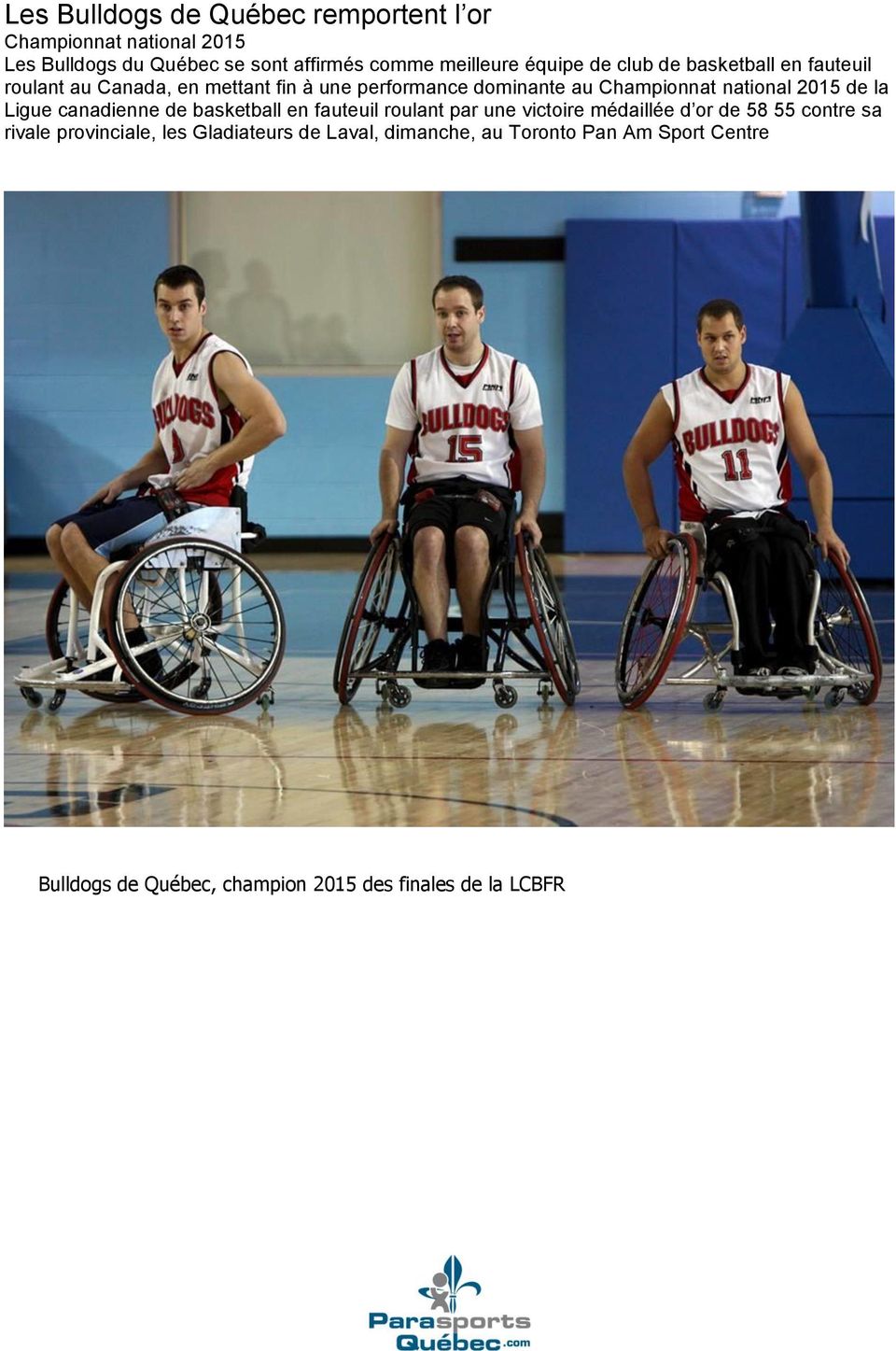 2015 de la Ligue canadienne de basketball en fauteuil roulant par une victoire médaillée d or de 58 55 contre sa rivale