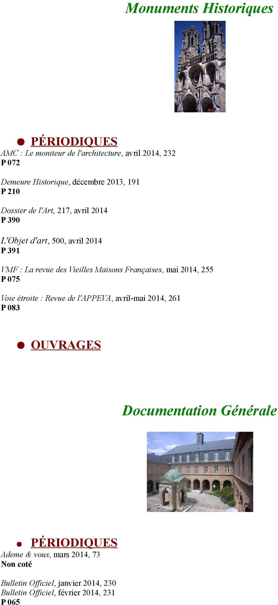 Maisons Françaises, mai 2014, 255 P 075 Voie étroite : Revue de l'appeva, avril-mai 2014, 261 P 083 OUVRAGES Documentation