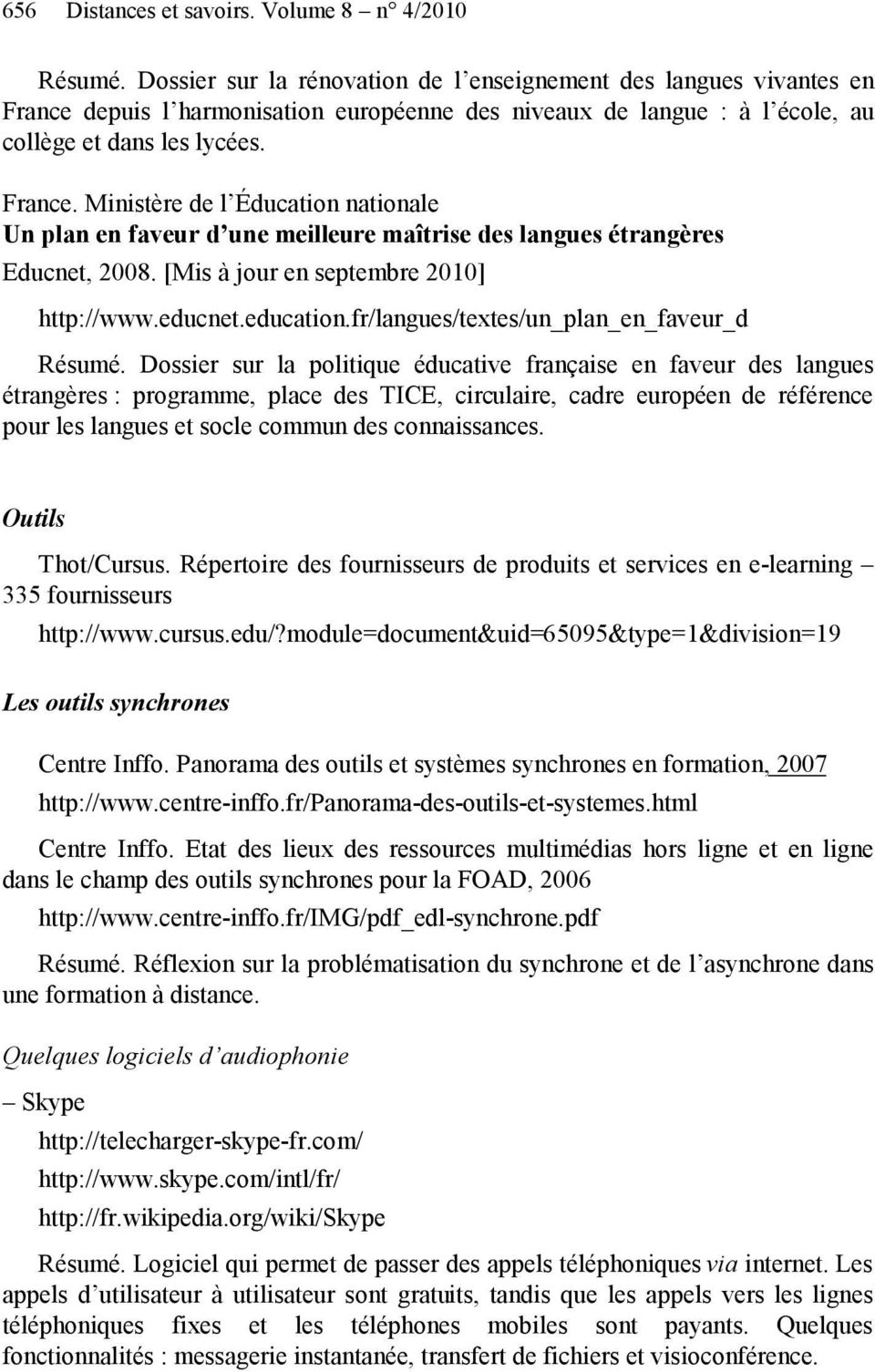 [Mis à jour en septembre 2010] http://www.educnet.education.fr/langues/textes/un_plan_en_faveur_d Résumé.