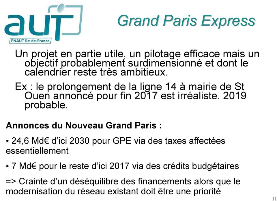 Annonces du Nouveau Grand Paris : 24,6 Md d ici 2030 pour GPE via des taxes affectées essentiellement 7 Md pour le reste d ici 2017 via