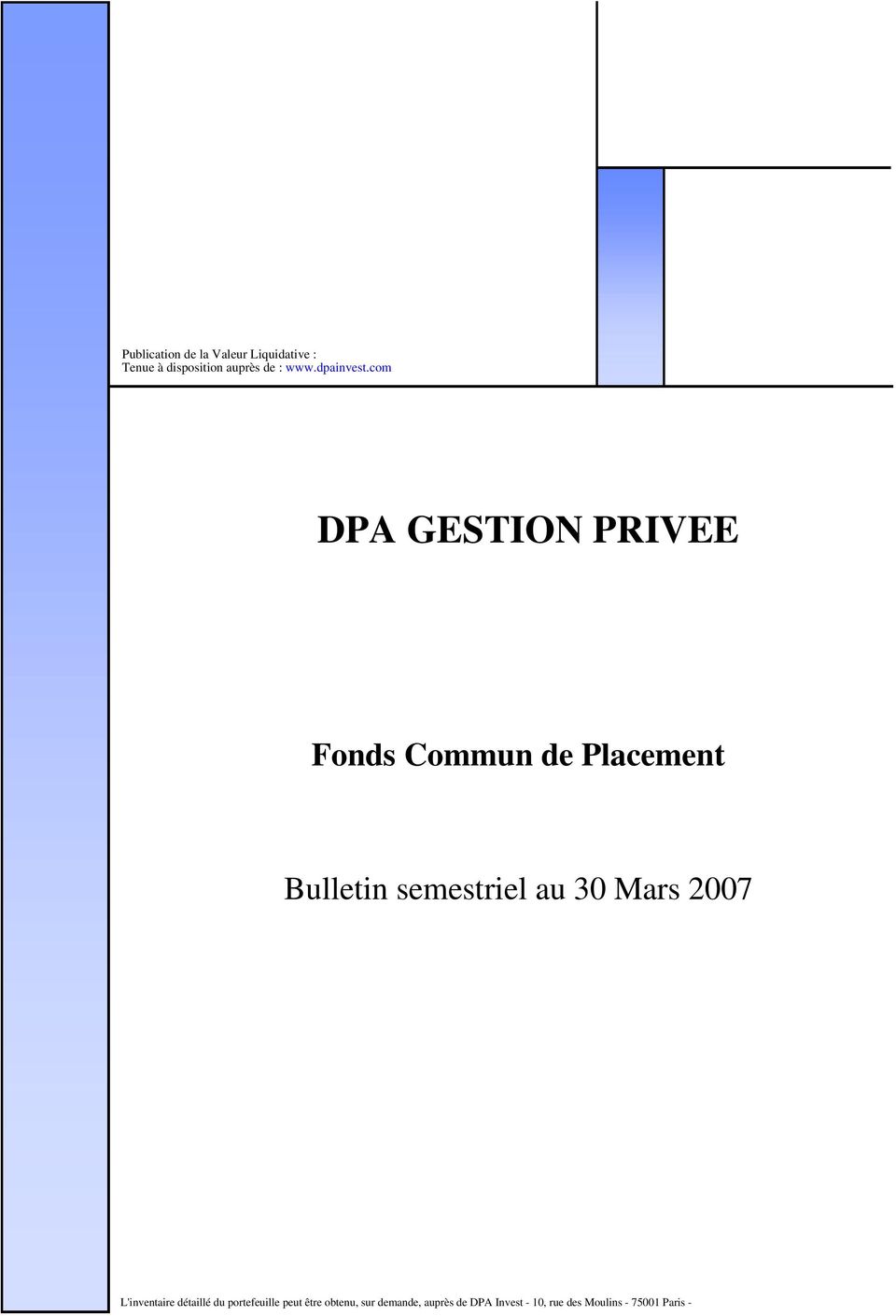 com DPA GESTION PRIVEE Fonds Commun de Placement Bulletin semestriel au 30
