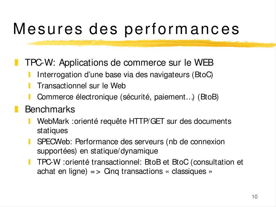 requête HTTP/GET sur des documents statiques SPECWeb: Performance des serveurs (nb de connexion supportées) en