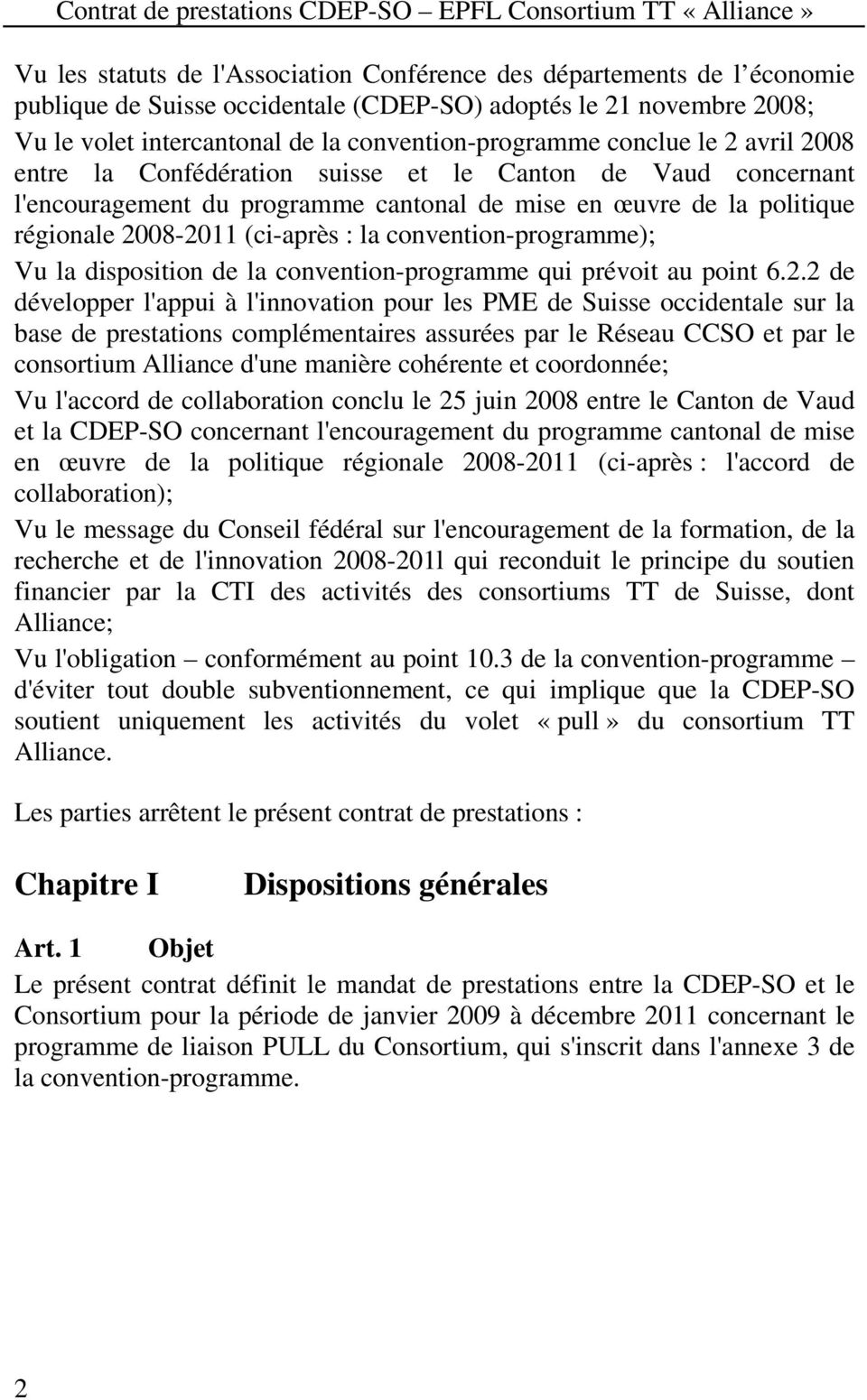 convention-programme); Vu la disposition de la convention-programme qui prévoit au point 6.2.