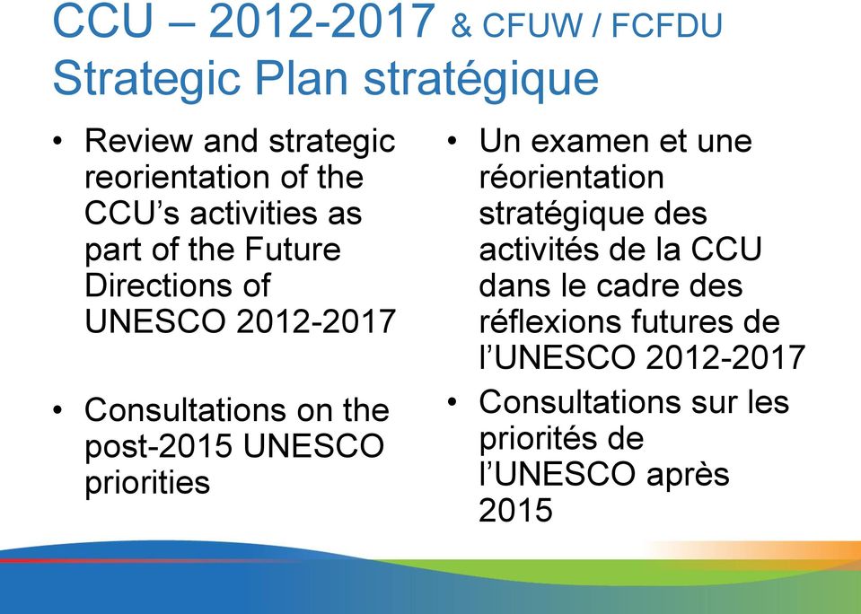 post-2015 UNESCO priorities Un examen et une réorientation stratégique des activités de la CCU dans