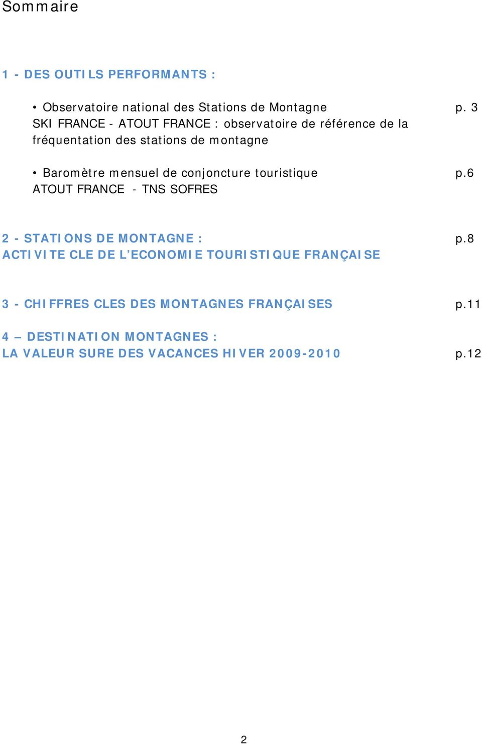 mensuel de conjoncture touristique p.6 ATOUT FRANCE - TNS SOFRES - STATIONS DE MONTAGNE : p.