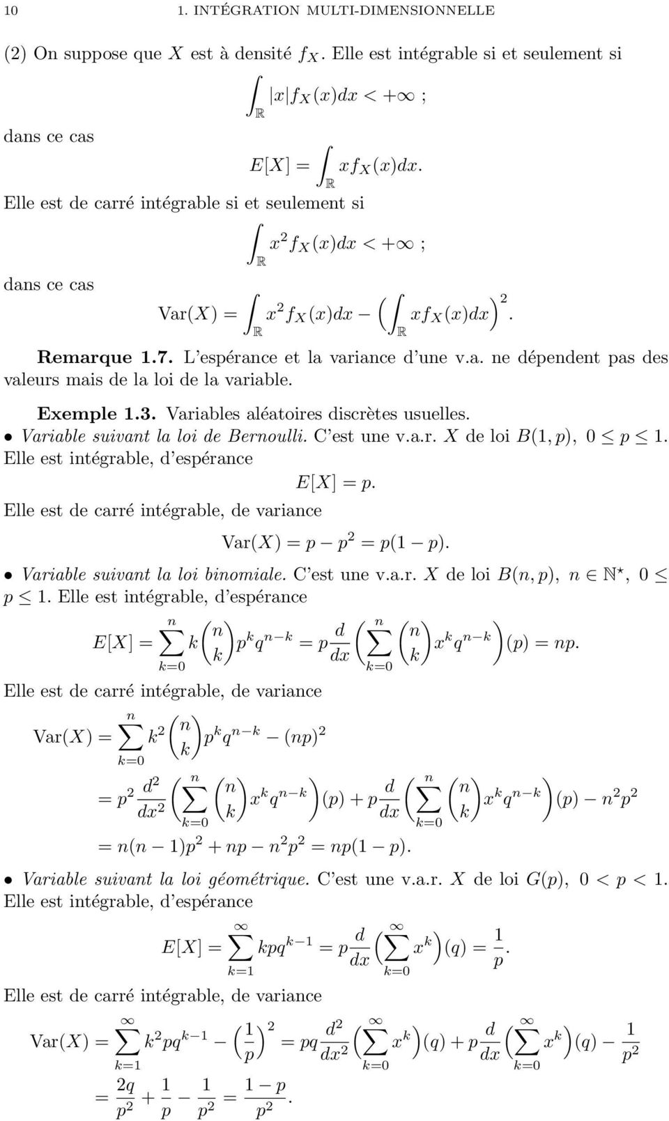 Exemple.3. Variables aléatoires discrètes usuelles. Variable suivant la loi de Bernoulli. C est une v.a.r. X de loi B(, p, p. Elle est intégrable, d espérance E[X] = p.