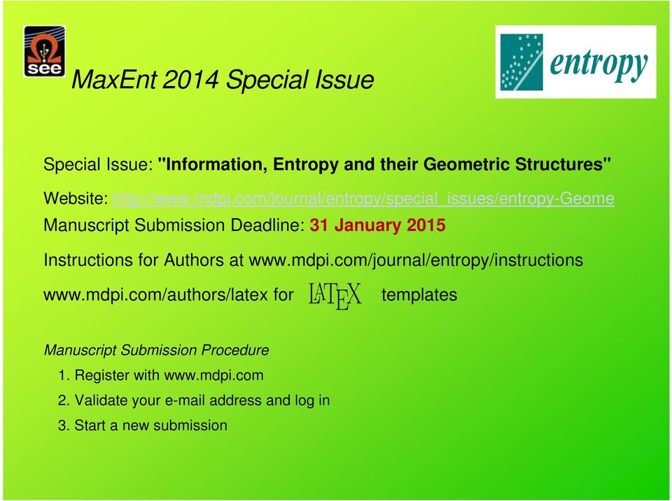 for Authors at www.mdpi.com/journal/entropy/instructions www.mdpi.com/authors/latex for templates Manuscript Submission Procedure 1.