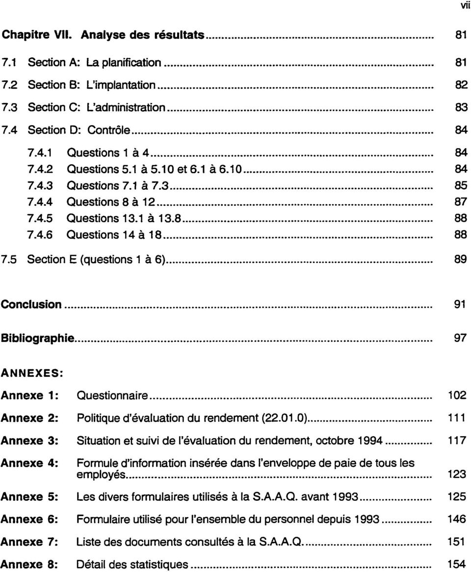 5 Section E (questions 1 à 6) 89 Conclusion 91 Bibliogrphie 97 ANNEXES: Annexe 1 : Questionnire 102 Annexe 2: Politique d'évlution du rendement (22.01.