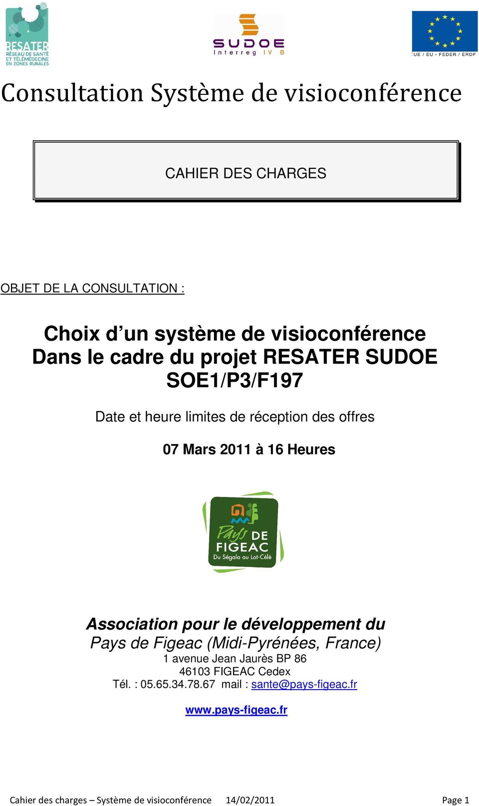 Association pour le développement du Pays de Figeac (Midi-Pyrénées, France) 1 avenue Jean Jaurès BP 86 46103 FIGEAC Cedex