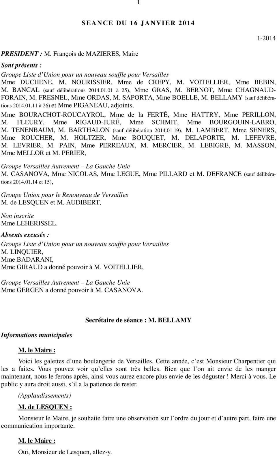 FLEURY, Mme RIGAUD-JURÉ, Mme SCHMIT, Mme BOURGOUIN-LABRO, M. TENENBAUM, M. BARTHALON (sauf délibération 2014.01.19), M. LAMBERT, Mme SENERS, Mme ROUCHER, M. HOLTZER, Mme BOUQUET, M. DELAPORTE, M.
