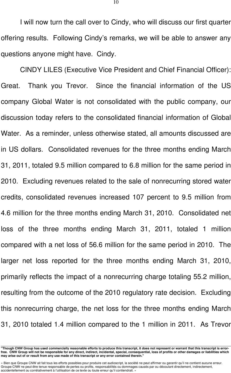 Since the financial information of the US company Global Water is not consolidated with the public company, our discussion today refers to the consolidated financial information of Global Water.