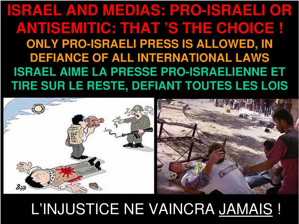 ONLY PRO-ISRAELI PRESS IS ALLOWED, IN DEFIANCE OF ALL