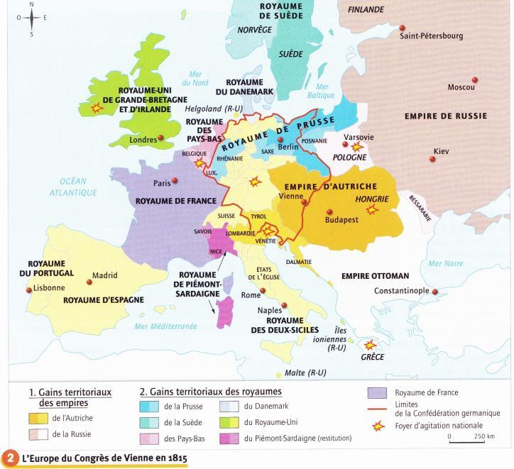 Cependant, avec le Congrès de Vienne en 1815, les vainqueurs de Napoléon décident de redessiner la carte des pays d Europe selon leur volonté et de restaurer des rois dans tous les