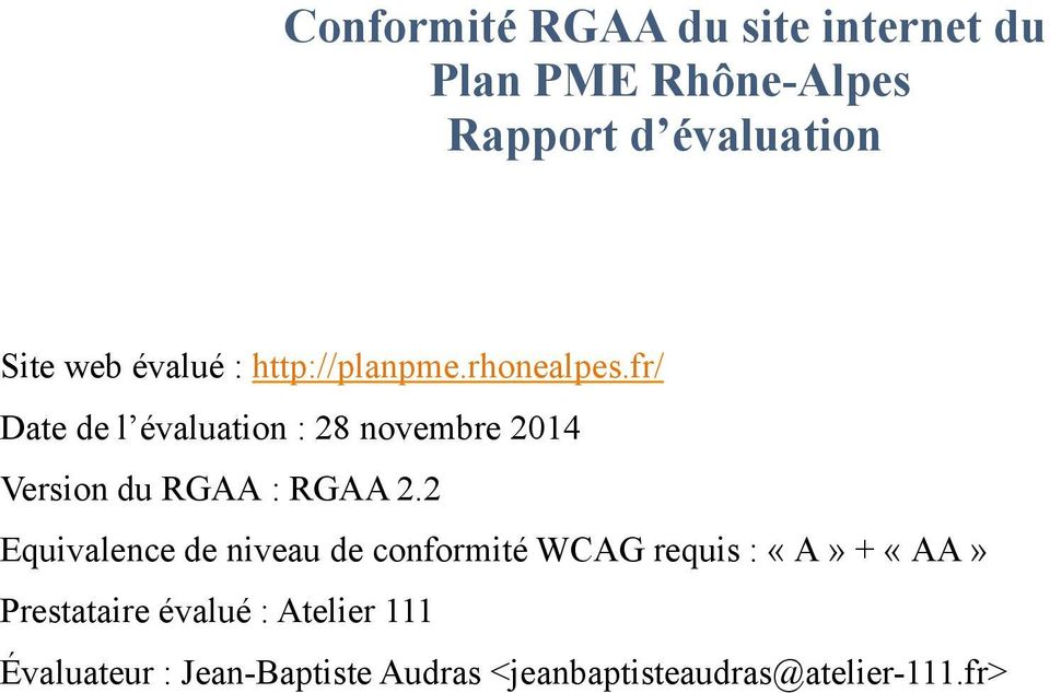 fr/ Date de l évaluation : 28 novembre 2014 Version du RGAA : RGAA 2.