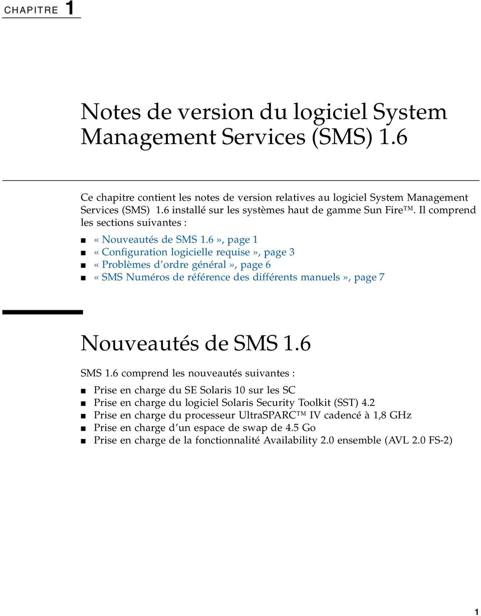 6», page 1 «Configuration logicielle requise», page 3 «Problèmes d ordre général», page 6 «SMS Numéros de référence des différents manuels», page 7 Nouveautés de SMS 1.6 SMS 1.