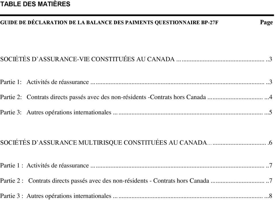 ........4 Partie 3: Autres opérations internationales.........5 SOCIÉTÉS D ASSURANCE MULTIRISQUE CONSTITUÉES AU CANADA.