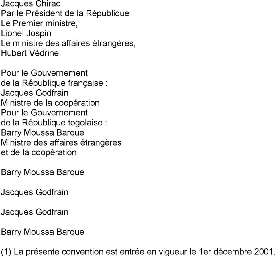 Gouvernement de la République togolaise : Barry Moussa Barque Ministre des affaires étrangères et de la coopération Barry