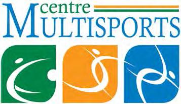 CENTRE MULTISPORTS Informations : 450 218-2821 ou centremultisports.