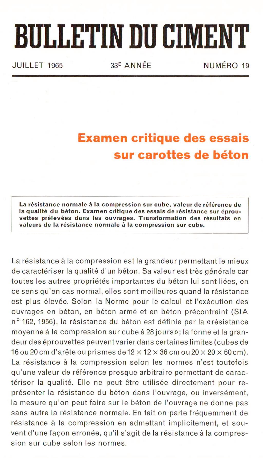 BULLETIN DU CIMENT JUILLET 1965 33e ANNÉE NUMÉRO 19 Examen critique des essais sur carottes de béton La résistance normale à la compression sur cube, valeur de référence de la qualité du béton.