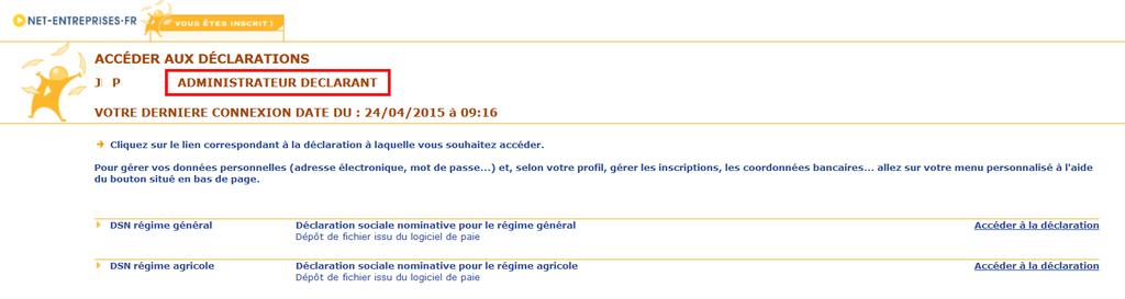 Déjà inscrit sur le site net-entreprises.fr, ajoutez la DSN Pré-requis : Vous devez obligatoirement être «administrateur» pour ajouter la DSN.