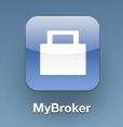 Sur la tablette Touchez l icône MyBroker : L écran MyBroker s