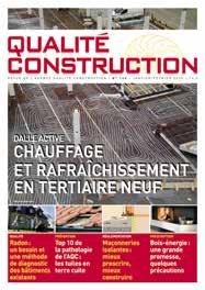 La revue de l Agence Qualité Construction Parution bimestrielle, 6 numéros par an Tirage 41 000 exemplaires par an, 6 900 exemplaires par numéro, 30 000 lecteurs par numéro.