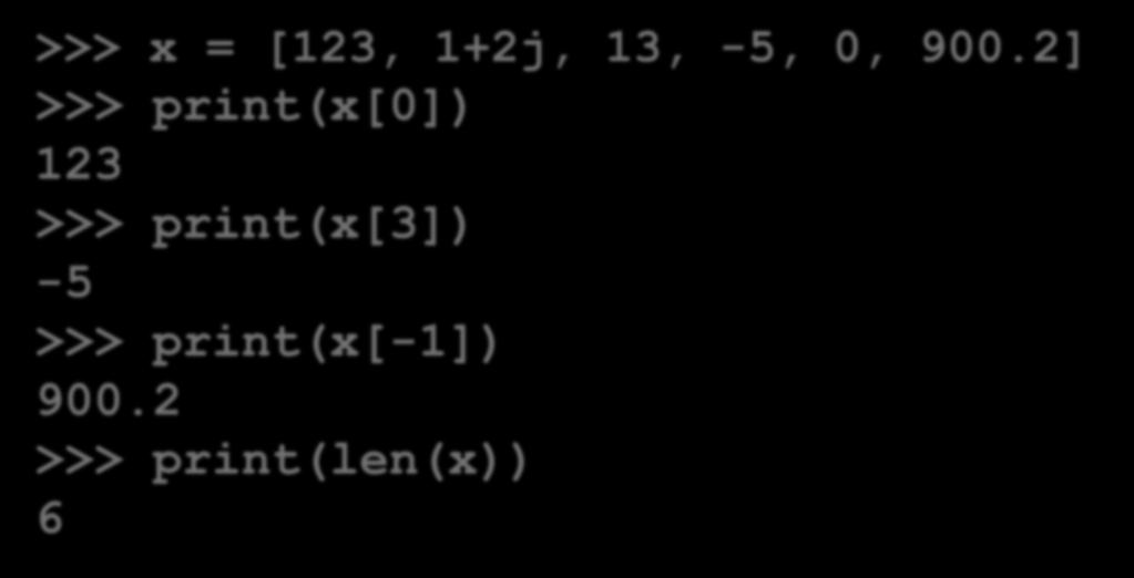 est donnée par len(seq) Exemple : >>> x = [123, 1+2j, 13, -5, 0, 900.