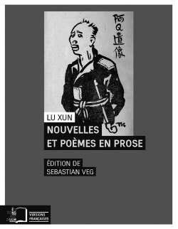 Cris Errances Mauvaises herbes Nouvelle édition à paraître mi-février 2015 www.presses.ens.fr «Chez Lu Xun, le pessimisme radical de la pensée se conjugue avec l optimisme de la volonté.