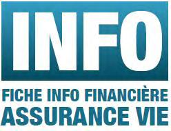 Fiche d information financière Cette «Fiche Info Financière assurance vie» décrit les modalités du produit qui s appliquent le 24 mars 2017.