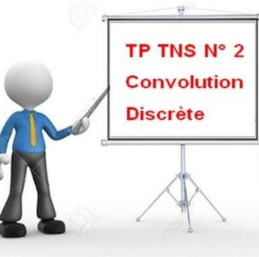 TP TNS N 2 - Convolution de Signaux Discrets Causals TP TNS N 2 - Convolution de Signaux Discrets Causals I Convolution Discrète 6 Interpolation Discrète 6