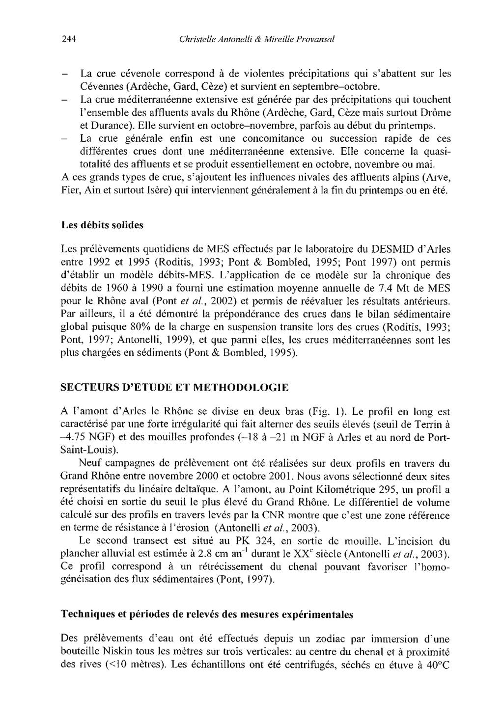 244 Christelle Antonelli & Mireille Provansal - La crue cévenole correspond à de violentes précipitations qui s'abattent sur les Cévennes (Ardèche, Gard, Cèze) et survient en septembre-octobre.