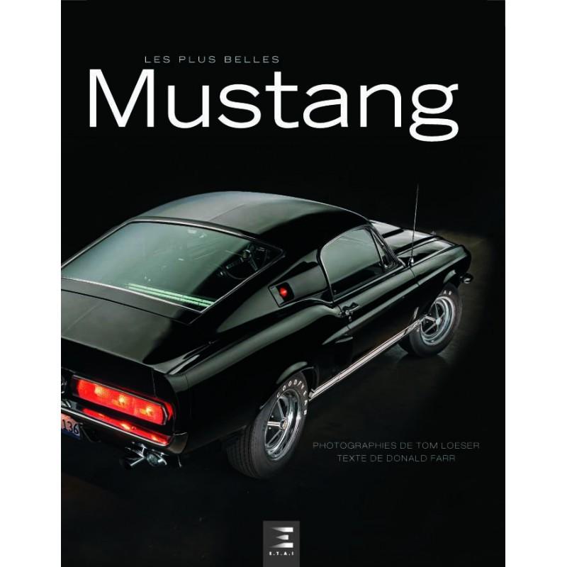 43 adhérents Auteur Les plus belles Mustang Photos Tom Loeser / texte